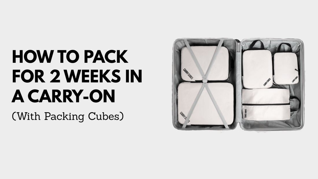 How to Pack for 2 Weeks in a Carry-On (With Packing Cubes)